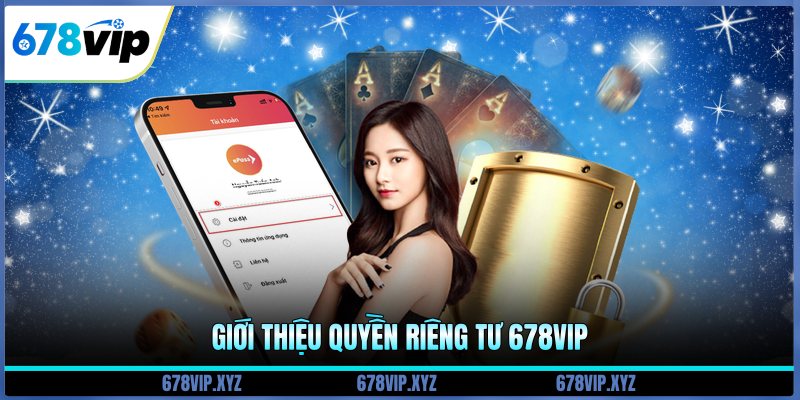 Giới thiệu quyền riêng tư 678vip